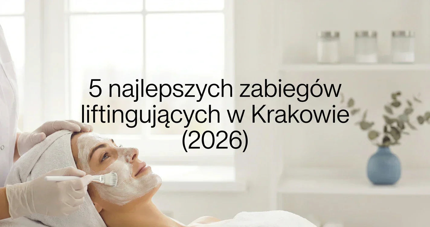Найкращі ліфтинг-процедури в Кракові 2026: повний рейтинг і гід з омолодження.